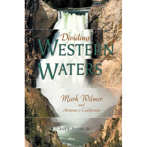 Dividing Western Waters: Mark Wilmer and Arizona V California