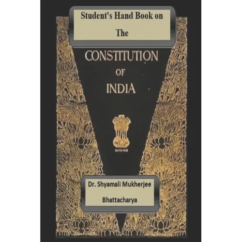 Student's Hand Book on The Constitution of India: Constitution-I
