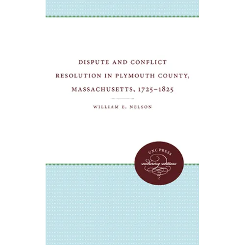 Dispute and Conflict Resolution in Plymouth County, Massachusetts, 1725-1825