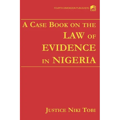 A Case Book on Law the of Evidence in Nigeria - Paperback