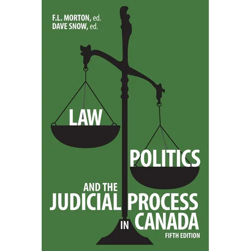 Law, Politics, and the Judicial Process in Canada, 5th Edition