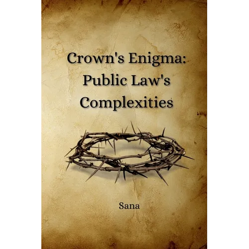 Crown's Enigma: Public Law's Complexities