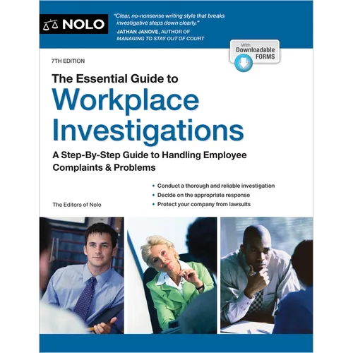 The Essential Guide to Workplace Investigations: A Step-By-Step Guide to Handling Employee Complaints & Problems