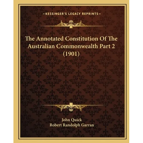 The Annotated Constitution Of The Australian Commonwealth Part 2 (1901)