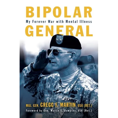 Bipolar General: My Forever War with Mental Illness