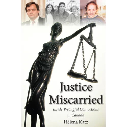 Justice Miscarried: Inside Wrongful Convictions in Canada - Paperback