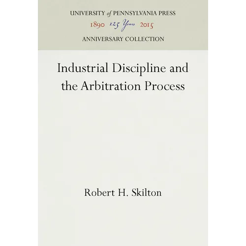 Industrial Discipline and the Arbitration Process
