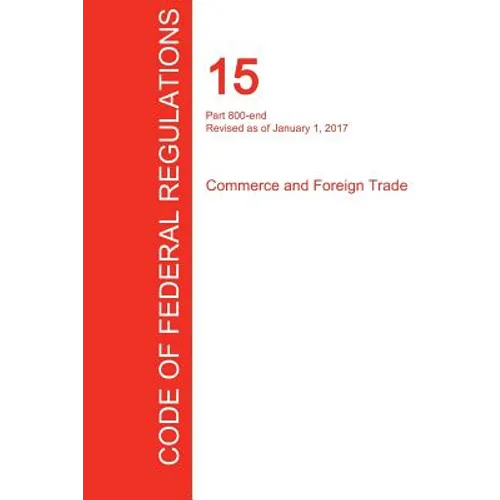 CFR 15, Part 800-end, Commerce and Foreign Trade, January 01, 2017 (Volume 3 of 3)