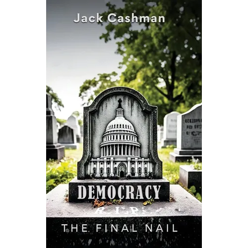Democracy: The Final Nail