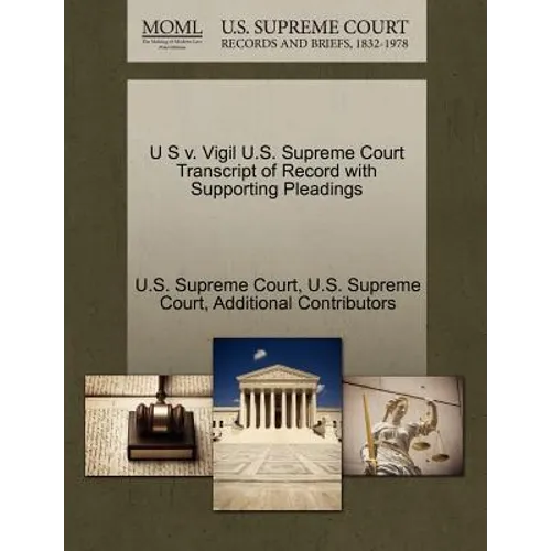 U S V. Vigil U.S. Supreme Court Transcript of Record with Supporting Pleadings