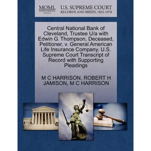 Central National Bank of Cleveland, Trustee U/A with Edwin G. Thompson, Deceased, Petitioner, V. General American Life Insurance Company. U.S. Supreme