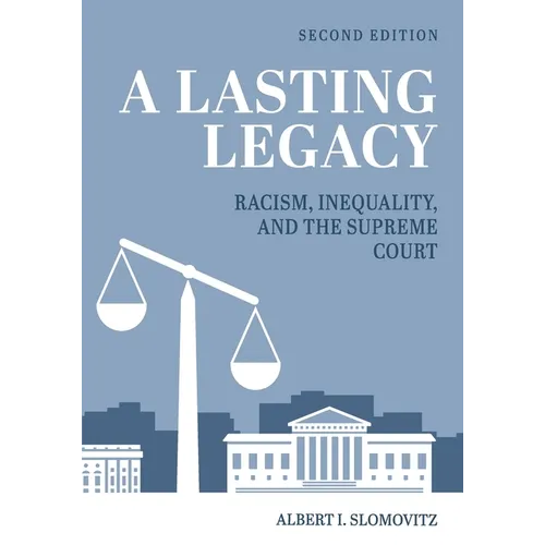 A Lasting Legacy: Racism, Inequality, and the Supreme Court