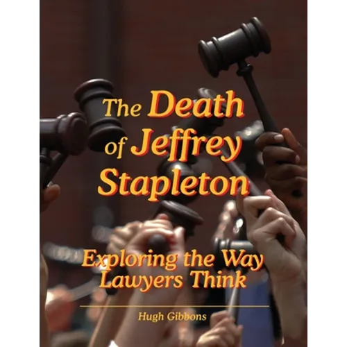 The Death of Jeffrey Stapleton: Exploring the Way Lawyers Think