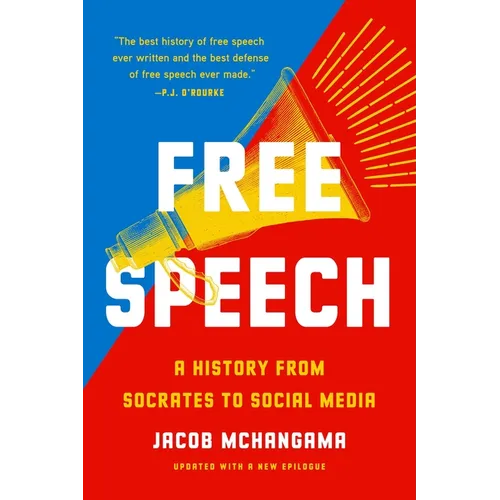 Free Speech: A History from Socrates to Social Media