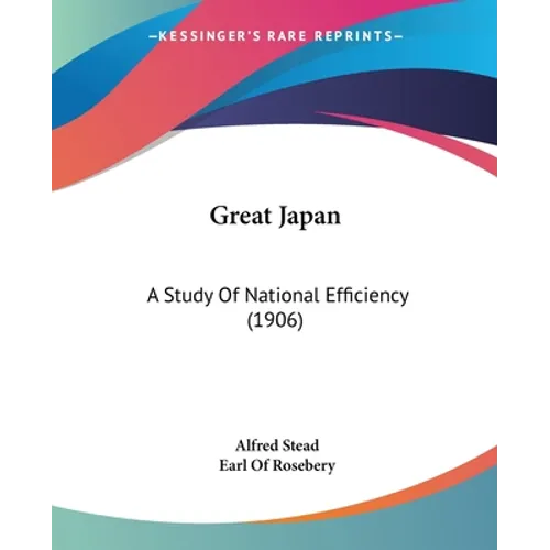 Great Japan: A Study Of National Efficiency (1906)
