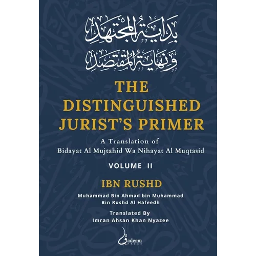 The Distinguished Jurist's Primer - Vol 2: A Translation of Bidayat Al Mujtahid wa Nihayat Al Muqtasid