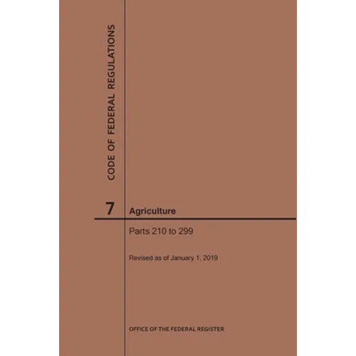 Code of Federal Regulations Title 7, Agriculture, Parts 210-299, 2019