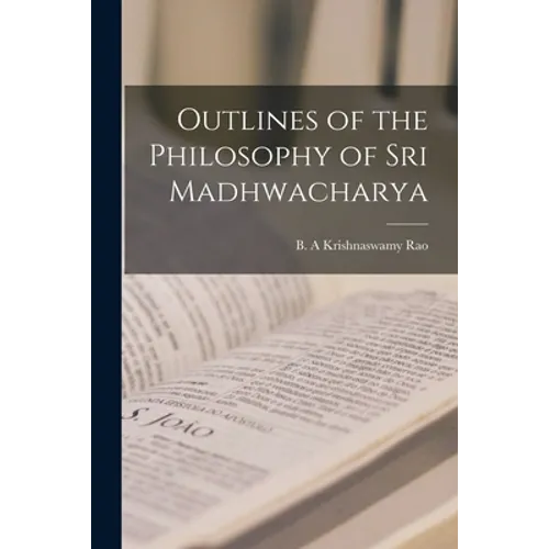 Outlines of the Philosophy of Sri Madhwacharya