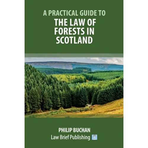 A Practical Guide to the Law of Forests in Scotland