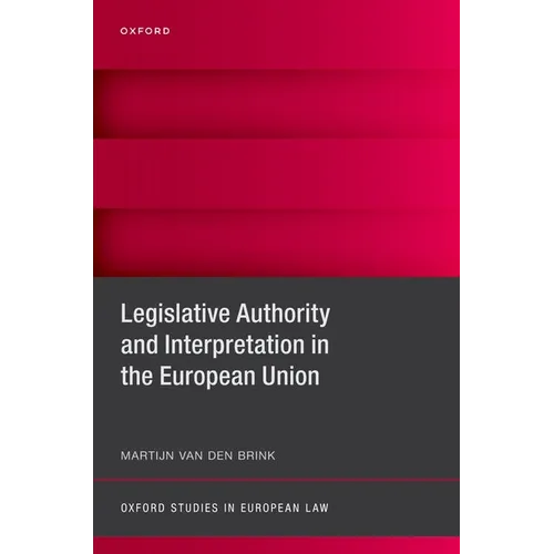 Legislative Authority and Interpretation in the European Union