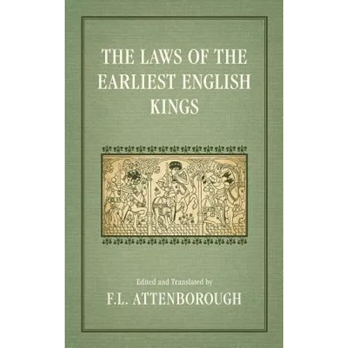 The Laws of the Earliest English Kings (1922)