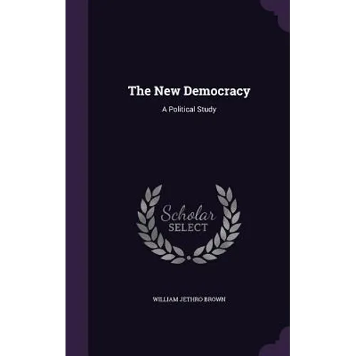 The New Democracy: A Political Study