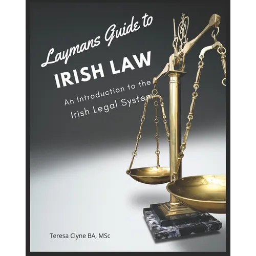 Layman's Guide to Irish Law: An Introduction to the Irish Legal System
