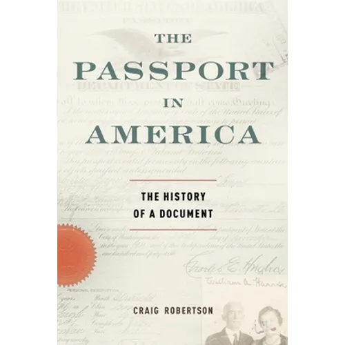 The Passport in America: The History of a Document
