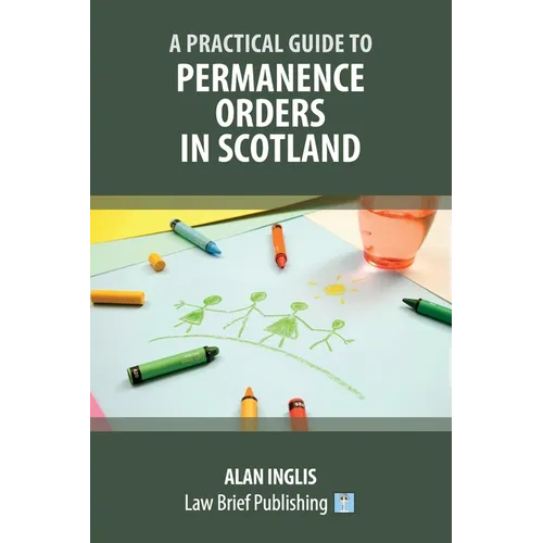 A Practical Guide to Permanence Orders in Scotland