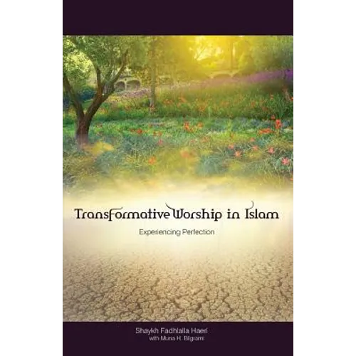 Transformative Worship in Islam: Experiencing Perfection