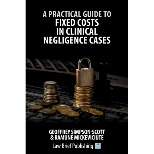 A Practical Guide to Fixed Costs in Clinical Negligence Cases