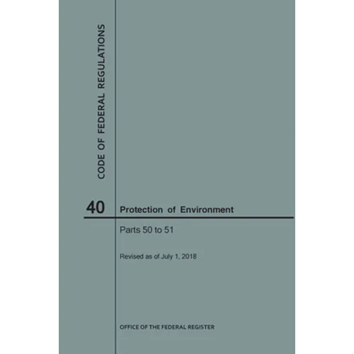 Code of Federal Regulations Title 40, Protection of Environment, Parts 50-51, 2018