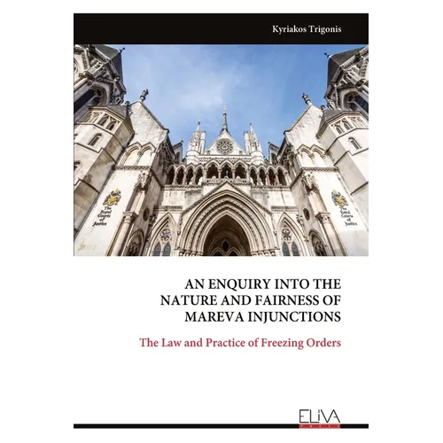 An Enquiry Into the Nature and Fairness of Mareva Injunctions