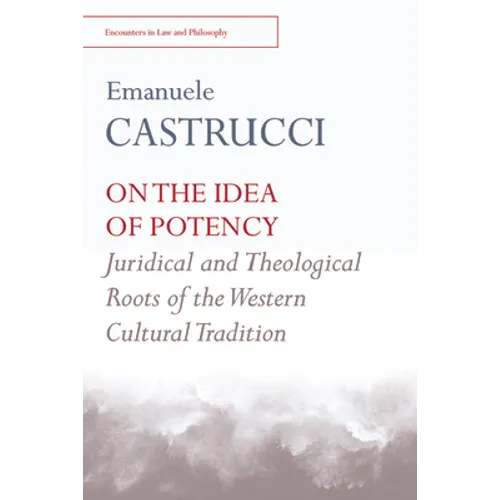 On the Idea of Potency: Juridical and Theological Roots of the Western Cultural Tradition