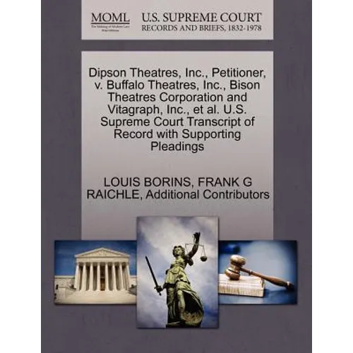 Dipson Theatres, Inc., Petitioner, V. Buffalo Theatres, Inc., Bison Theatres Corporation and Vitagraph, Inc., et al. U.S. Supreme Court Transcript of