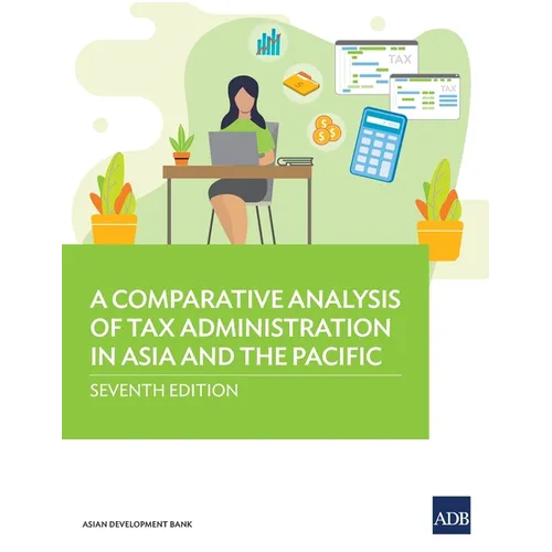 A Comparative Analysis of Tax Administration in Asia and the Pacific