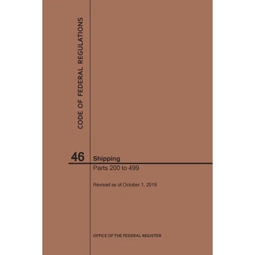 Code of Federal Regulations Title 46, Shipping, Parts 200-499, 2019