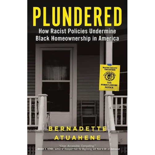 Plundered: How Racist Policies Undermine Black Homeownership in America