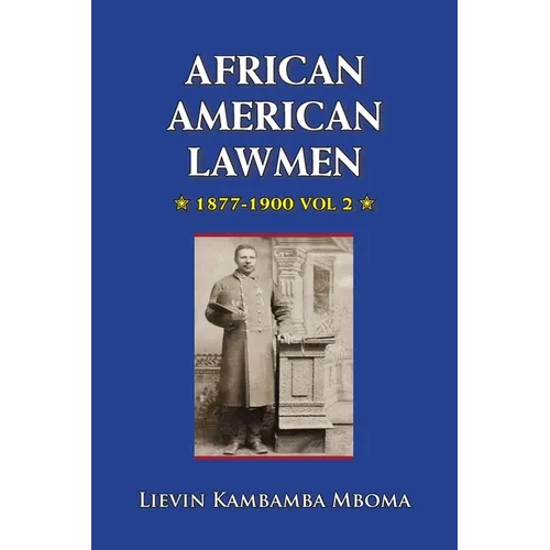 AFRICAN AMERICAN LAWMEN, 1877-1900, vol.2