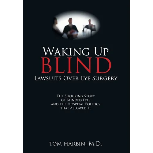 Waking Up Blind: Lawsuits over Eye Surgery