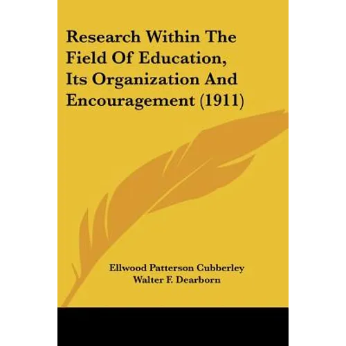 Research Within The Field Of Education, Its Organization And Encouragement (1911)