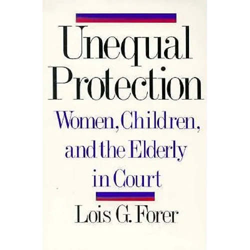 Unequal Protection: Women, Children, and the Elderly in Court
