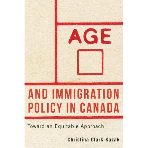 Age and Immigration Policy in Canada: Toward an Equitable Approach