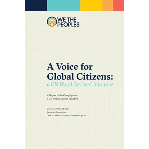 A Voice for Global Citizens: A UN World Citizens' Initiative
