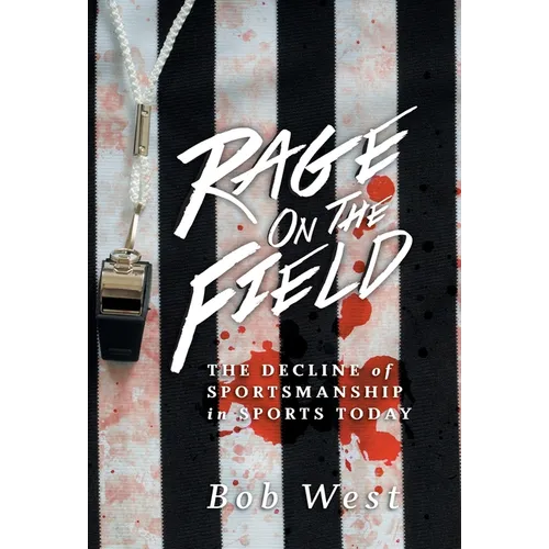 Rage on the Field: The Decline of Sportsmanship in Sports Today