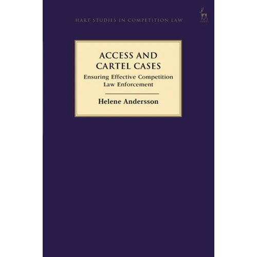 Access and Cartel Cases: Ensuring Effective Competition Law Enforcement