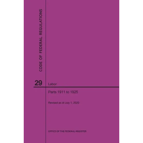 Code of Federal Regulations Title 29, Labor, Parts 1911-1925, 2020