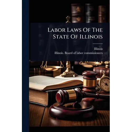 Labor Laws Of The State Of Illinois