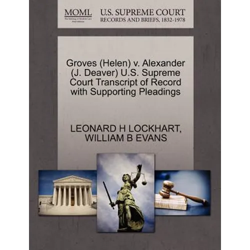 Groves (Helen) V. Alexander (J. Deaver) U.S. Supreme Court Transcript of Record with Supporting Pleadings