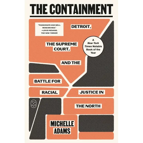 The Containment: Detroit, the Supreme Court, and the Battle for Racial Justice in the North